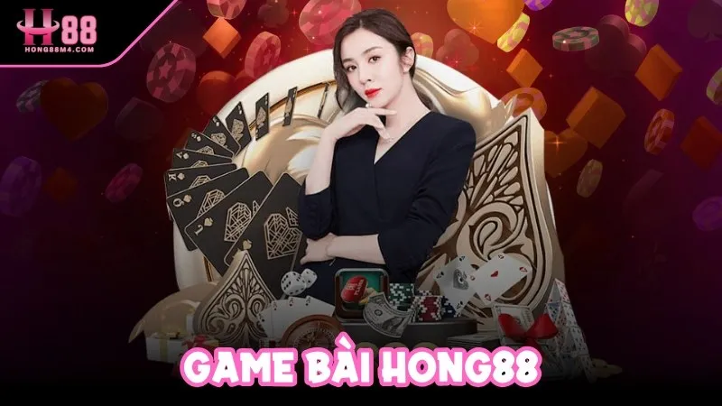 Game bài Hong88 luôn mang tới cho mọi người sự mới mẻ