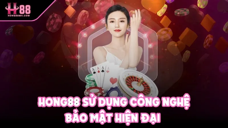 Hong88 sử dụng công nghệ bảo mật tiên tiến