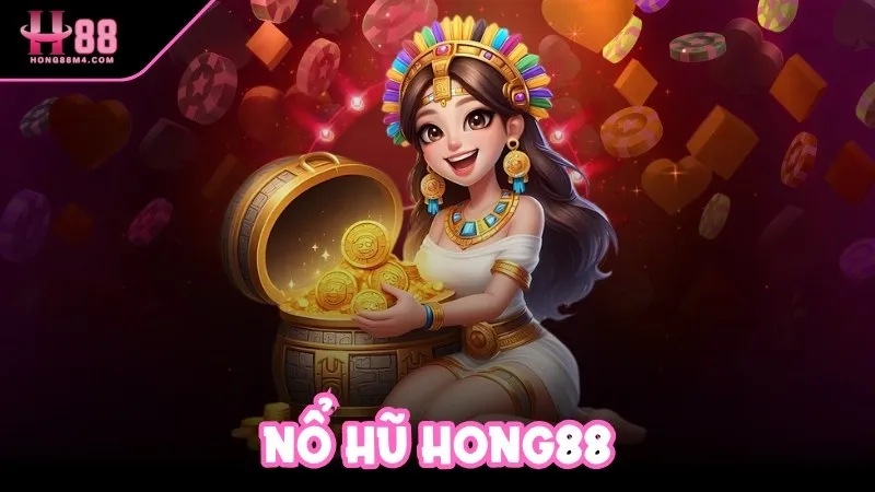 Nổ hũ Hong88 là một tựa game slot đặc biệt